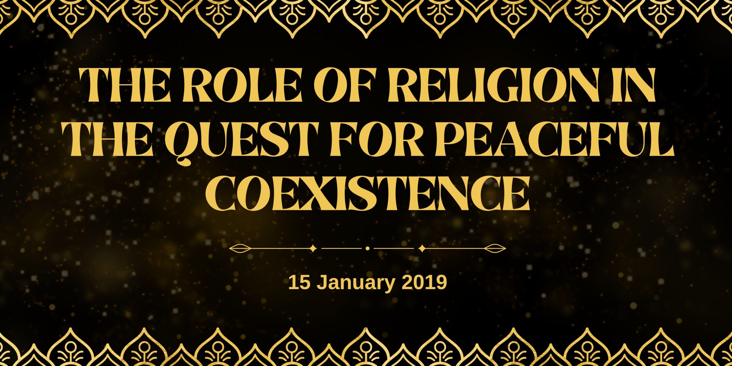 THE ROLE OF RELIGION IN THE QUEST FOR PEACEFUL COEXISTENCE